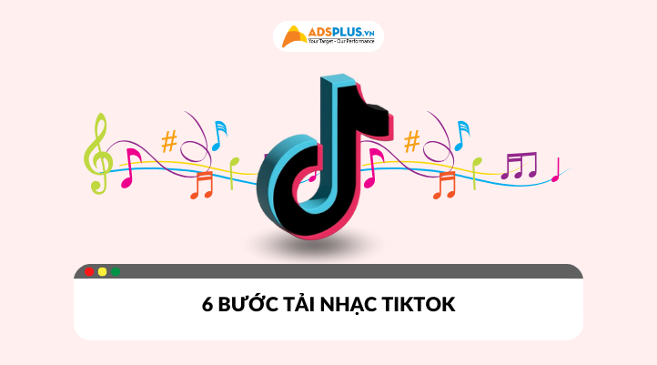 Tải nhạc TikTok đơn giản chỉ với 6 bước