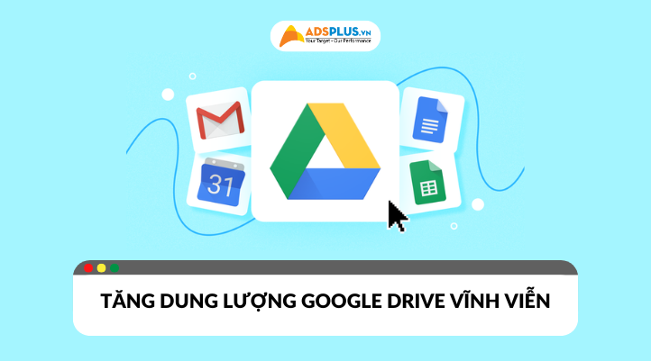 Cách tăng dung lượng Google Drive vĩnh viễn