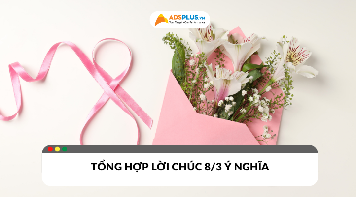 Tổng hợp lời chúc 8/3 hay và ý nghĩa dành tặng phái nữ