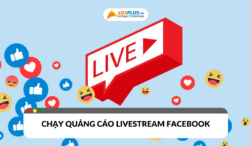 Chạy quảng cáo livestream hiệu quả trên Facebook
