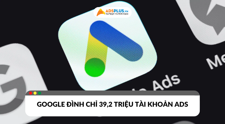 Báo cáo của Google về tình hình đình chỉ tài khoản quảng cáo