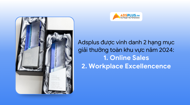 Adsplus nhận giải Workplace Excellence - Môi trường làm việc tại Adsplus phát triển tích cực