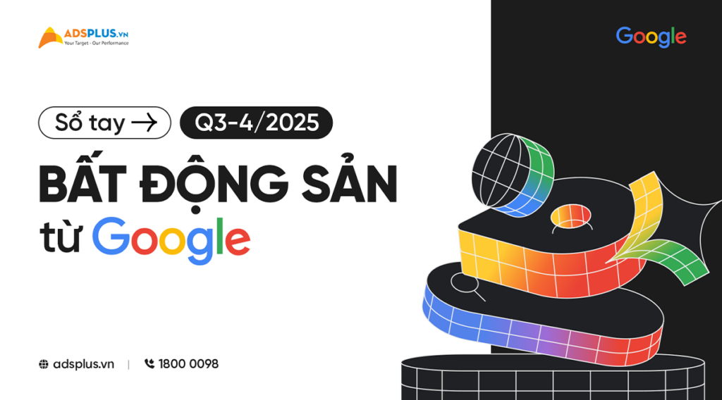Sổ tay Bất Động Sản từ Google Q3-4/2025