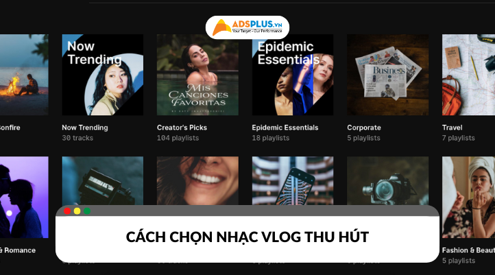 Bí quyết chọn nhạc vlog và nguồn nhạc cho video thêm hấp dẫn