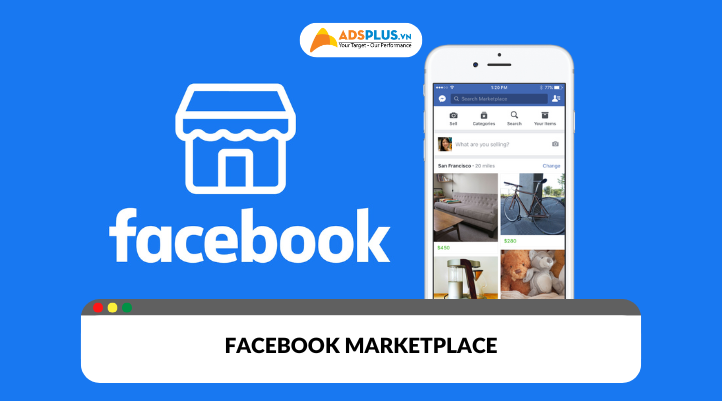 Tìm hiểu về Facebook Marketplace và những mặt hàng phù hợp để kinh doanh