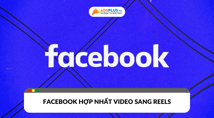 Meta gộp toàn bộ video Facebook sang dạng Reels