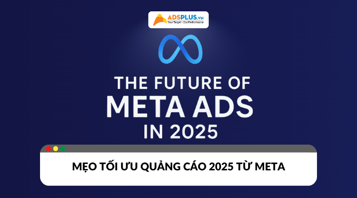 3 mẹo từ Meta để tối ưu chiến dịch quảng cáo 2025
