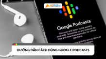 Google Podcast là gì? Hướng dẫn sử dụng chi tiết trên điện thoại
