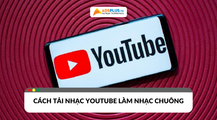 Hướng dẫn tải nhạc YouTube làm nhạc chuông nhanh chóng