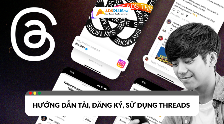 Threads: Hướng dẫn tải, đăng ký và sử dụng chi tiết