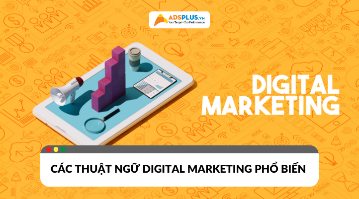 Tổng hợp các thuật ngữ Digital Marketing thường gặp nhất