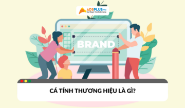 Cá tính thương hiệu là gì? Vì sao doanh nghiệp không thể bỏ qua?