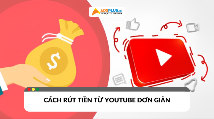 Cách rút tiền từ YouTube đơn giản và nhanh chóng năm 2025