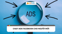 Chạy Ads Facebook – Hướng dẫn & Giải pháp hiệu quả cho người mới