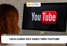 Cách chỉnh sửa video trên youtube cho người mới