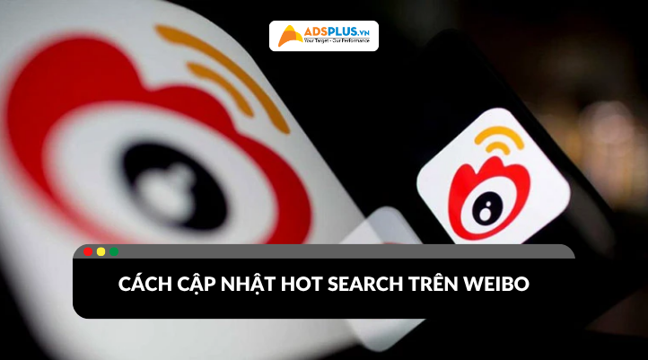 Hot search là gì? Cách cập nhật xu hướng tìm kiếm nổi bật trên Weibo