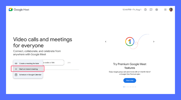 Chọn tùy chọn ‘Bắt đầu một cuộc họp tức thì’ để tạo Google Meet ngay lập tức, không cần đặt lịch trước.