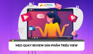 Quay review sản phẩm: Mẹo tạo video bán hàng triệu view
