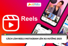 cách làm reels instagram lên xu hướng 2025