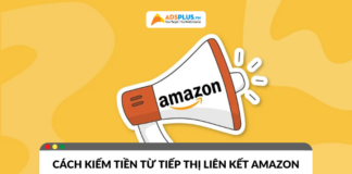 Tiếp thị liên kết Amazon là gì? Cách kiếm tiền online hiệu quả