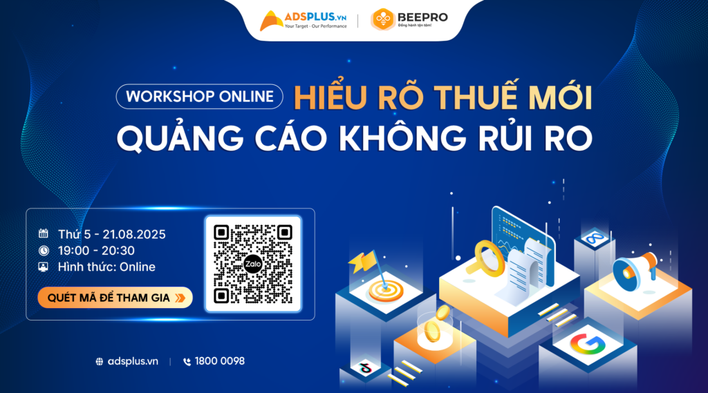 [Workshop] Hiểu rõ thuế mới, quảng cáo không rủi ro