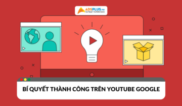 YouTube Google: Bí quyết tăng lượt xem và quảng cáo thành công