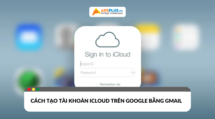 Cách tạo tài khoản iCloud trên Google bằng Gmail 2025