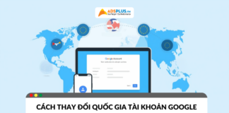 cách thay đổi quốc gia tài khoản google