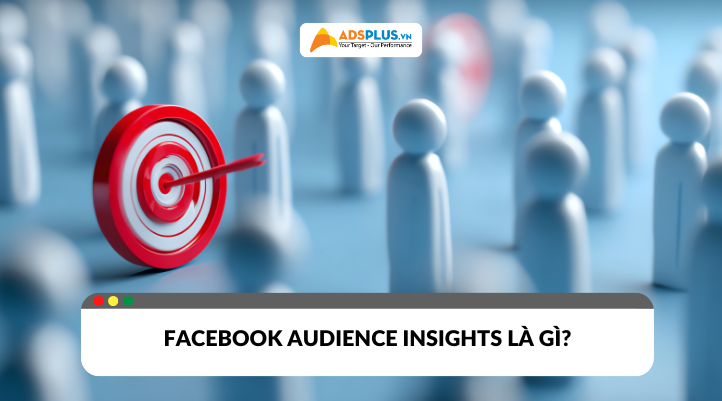 facebook audience insights là gì?