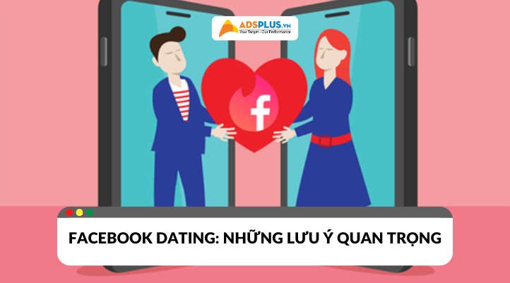 Facebook Dating: Những lưu ý quan trọng để tránh rủi ro khi sử dụng
