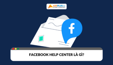 Facebook Help Center là gì? Hướng dẫn truy cập và sử dụng hiệu quả