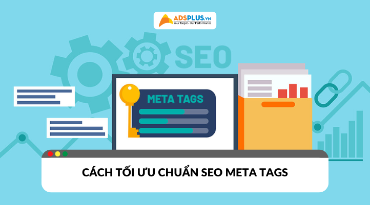 Meta Tags là gì? Hướng dẫn chi tiết và cách tối ưu chuẩn SEO