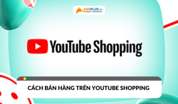 YouTube Shopping là gì? Cách bán hàng hiệu quả ngay trên video