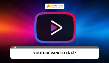 YouTube Vanced: Giải pháp xem YouTube không quảng cáo