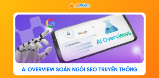 AI Overview soán ngôi SEO truyền thống – Cuộc chơi tìm kiếm đã thay đổi