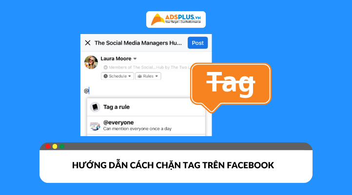 Cách chặn tag trên Facebook chi tiết trên điện thoại & máy tính