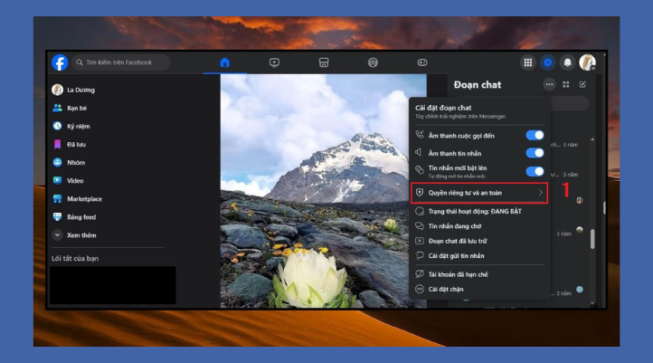 Người dùng mở Facebook trên trình duyệt hoặc ứng dụng Desktop. Sau đó, bạn truy cập đoạn chat, nhấp vào dấu ba chấm ở góc trên cùng, chọn Quyền riêng tư & an toàn.