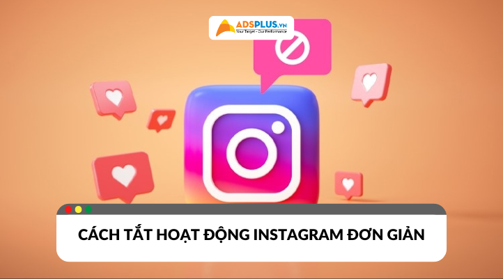 Cách tắt hoạt động trên Instagram đơn giản và nhanh chóng