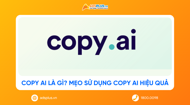 Copy AI là gì? Mẹo sử dụng Copy AI hiệu quả