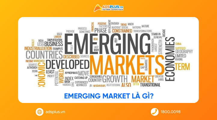 Emerging Market là gì? Khám phá tiềm năng của các thị trường năm 2026