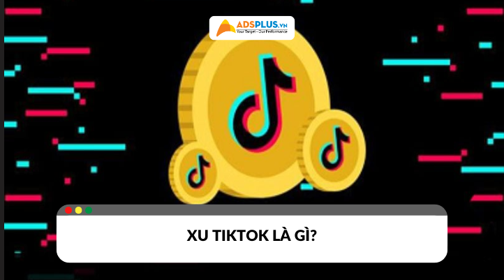Xu TikTok là gì? Hướng dẫn sử dụng và cách quy đổi chi tiết nhất