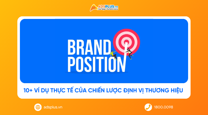 10+ ví dụ thực tế của chiến lược định vị thương hiệu