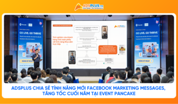 Diễn giả AdsPlus chia sẻ tính năng mới của Meta – Marketing Messages, bứt tốc doanh thu mùa cao điểm tại Event Pancake