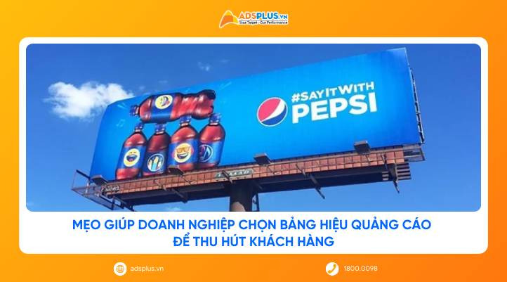 Bảng hiệu quảng cáo: Mẹo giúp doanh nghiệp chọn để thu hút khách hàng