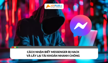 Cách nhận biết Messenger bị hack và lấy lại tài khoản nhanh chóng 