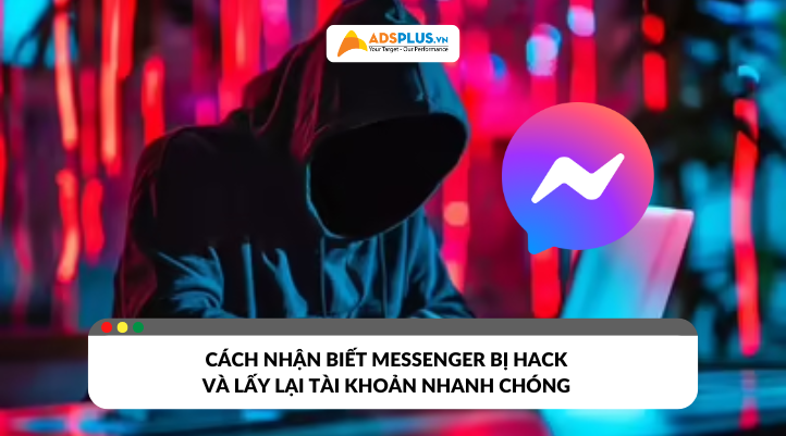 Cách nhận biết Messenger bị hack và lấy lại tài khoản nhanh chóng 