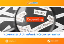 Copywriter là gì? Phân biệt giữa Copywriter và Content Writer