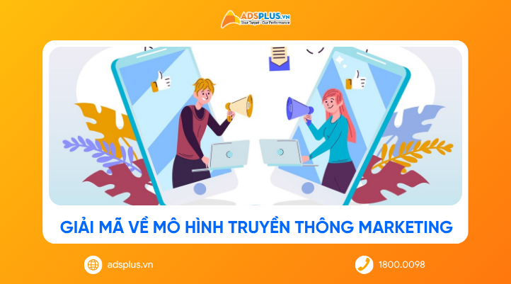 Giải mã mô hình truyền thông Marketing - Chìa khóa để thành công