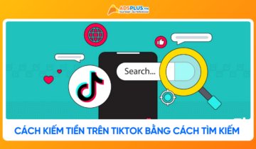 Cách kiếm tiền trên TikTok bằng cách tìm kiếm