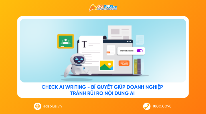 Check AI Writing: Bí quyết giúp doanh nghiệp tránh rủi ro nội dung AI